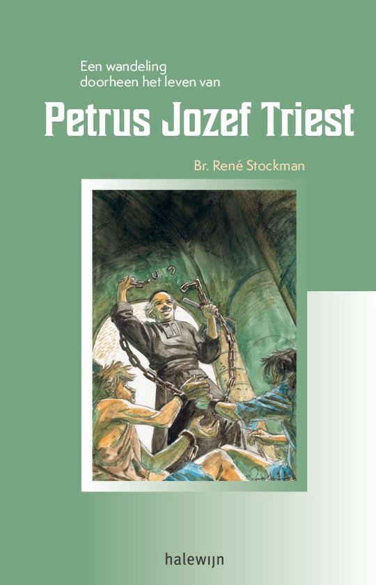 Een wandeling doorheen het leven van Petrus Jozef Triest