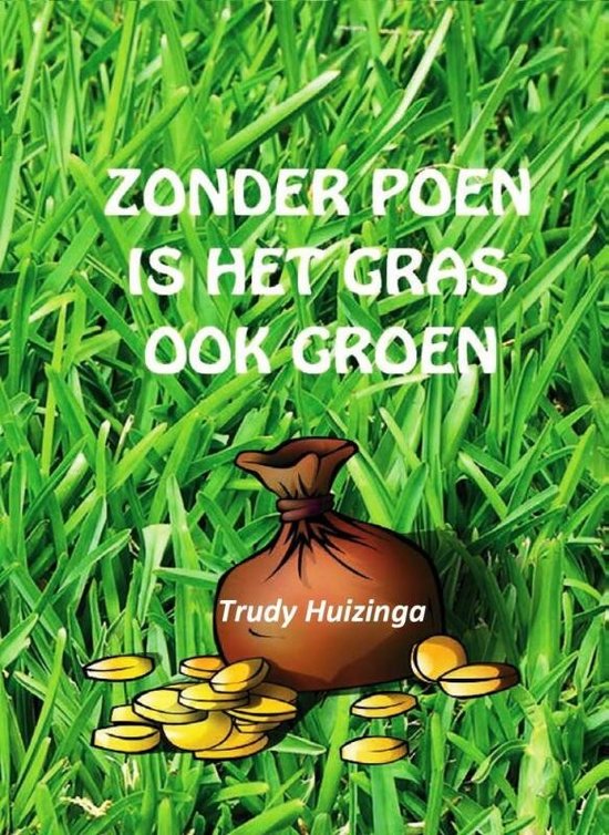 Zonder poen is het gras ook groen