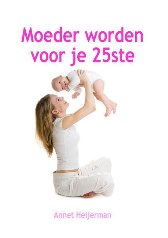 Moeder worden voor je 25ste