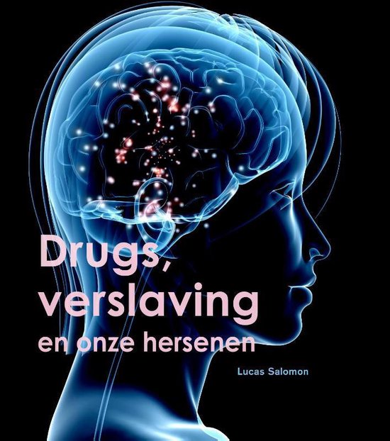 Onze hersenen, drugs en verslaving