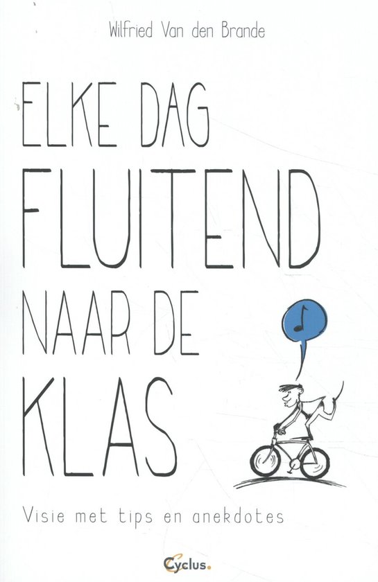 Elke dag fluitend naar de klas