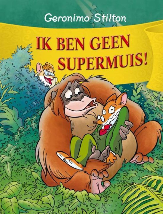 Geronimo Stilton 34 - Ik ben geen supermuis!