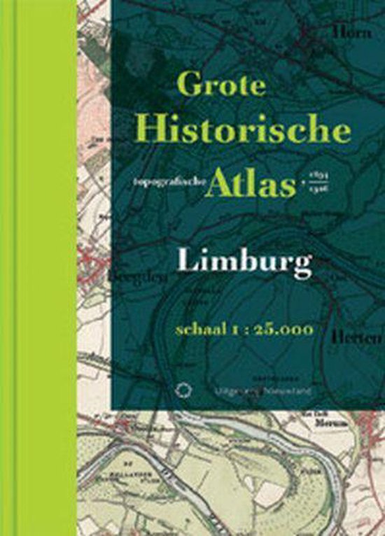 Historische provincie atlassen  -  Grote Historische Topografische Atlas Limburg