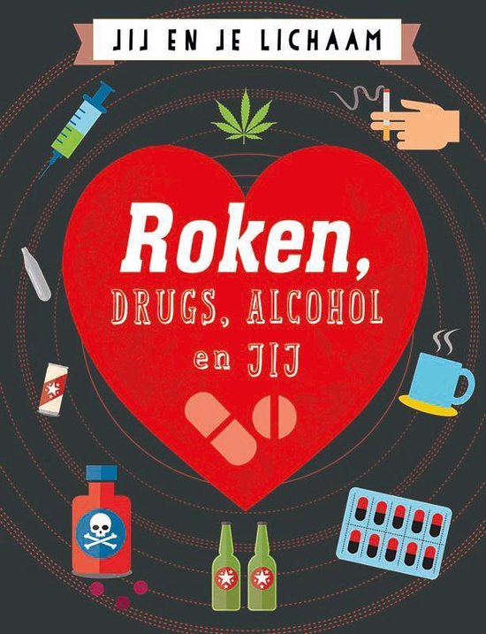 Jij en je lichaam - Roken, drugs, alcohol en jij