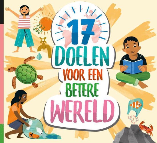 17 doelen voor een betere wereld - 17 doelen voor een betere wereld