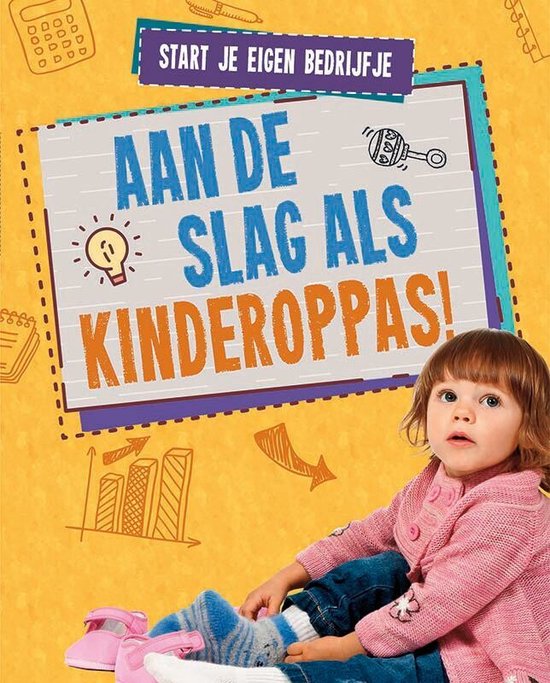 Start je eigen bedrijfje  -   Aan de slag als kinderoppas!