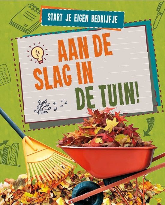 Start je eigen bedrijfje  -   Aan de slag in de tuin!