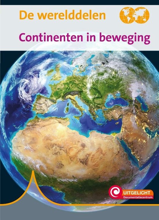 De werelddelen - Continenten in beweging