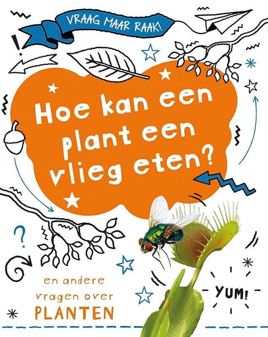 Vraag maar raak! - Hoe kan een plant een vlieg eten?