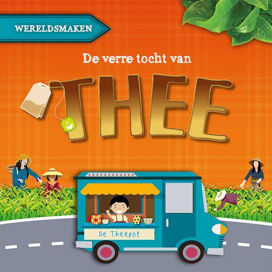 Wereldsmaken - De verre tocht van thee