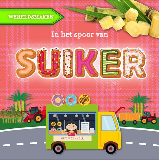 Wereldsmaken - In het spoor van suiker