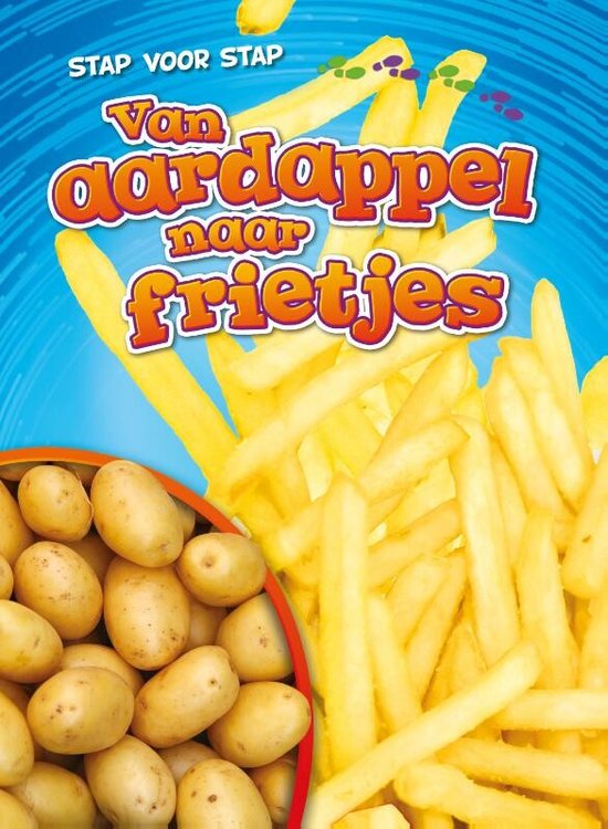 Stap voor stap - Van aardappel naar frietjes