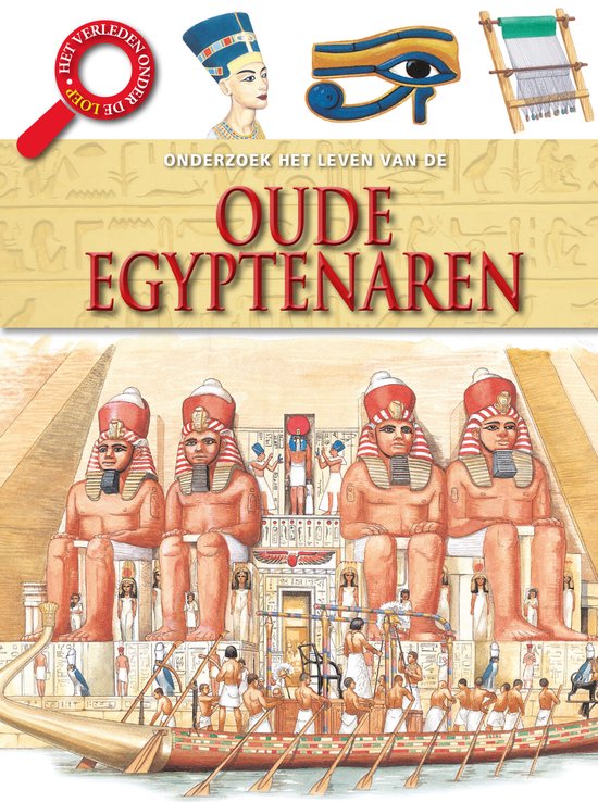 Het verleden onder de loep - Het leven van de Oude Egyptenaren