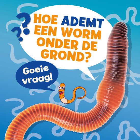 Goeie vraag! - Hoe ademt een worm onder de grond?