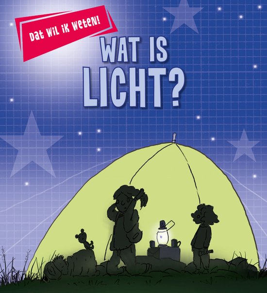 Dat wil ik weten! - Wat is licht?