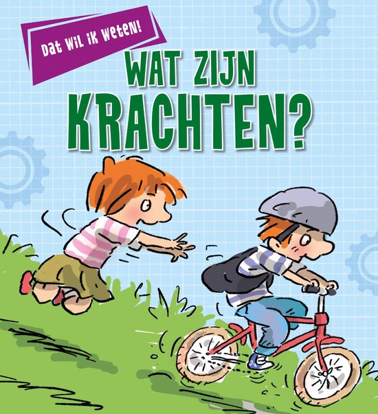 Dat wil ik weten! - Wat zijn krachten?