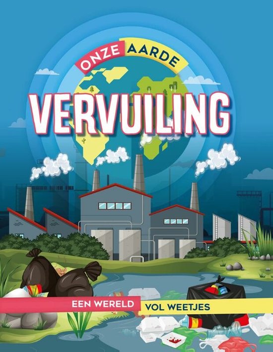 Onze Aarde - Vervuiling