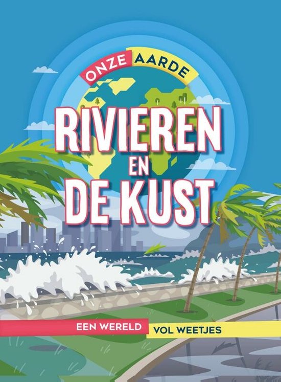 Onze Aarde - Rivieren en de kust