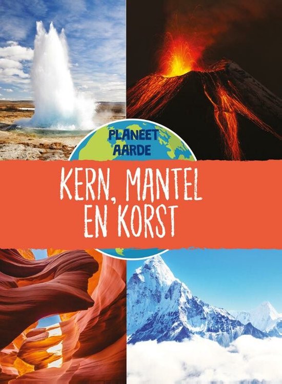 Planeet Aarde - Kern, mantel en korst