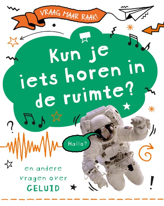 Vraag maar raak! - Kun je iets horen in de ruimte?