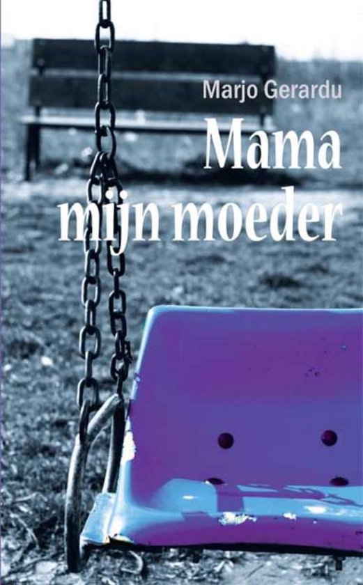 Mama, mijn moeder