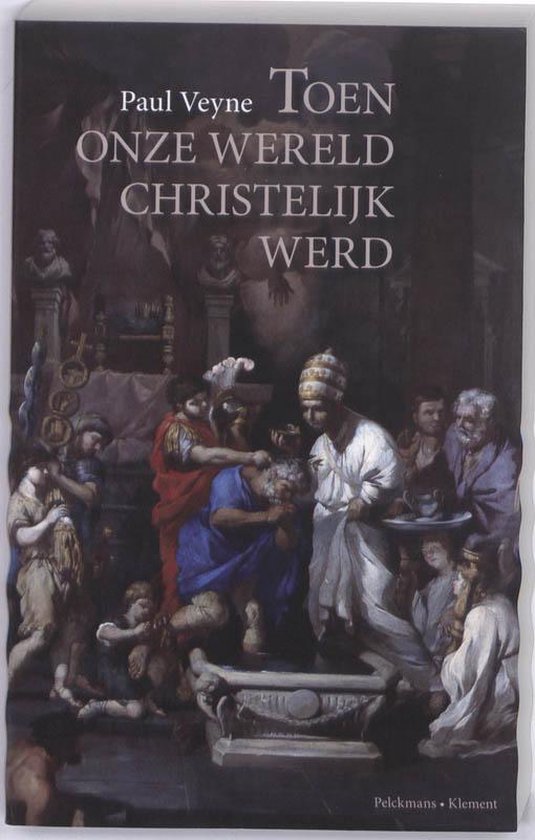 Toen Onze Wereld Christelijk Werd