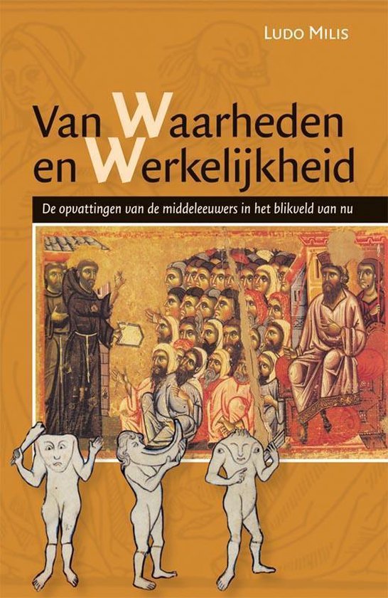 Middeleeuwse studies en bronnen 128 -   Van waarheden en werkelijkheid