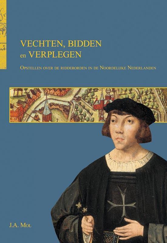 Bijdragen tot de Geschiedenis van de Ridderlijke Duitsche Orde, Balije van Utrecht 5 -   Vechten, bidden en verplegen