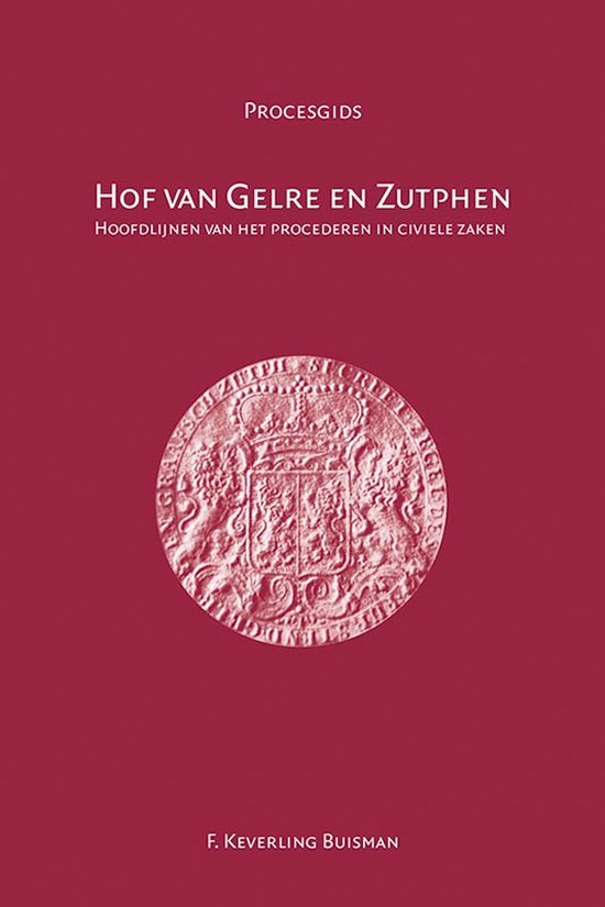 Procesgidsen 11 - Hof van Gelre en Zutphen 1543-1811