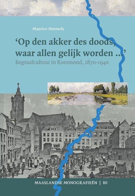 Maaslandse monografieen 80 -   Op den akker des doods, waar allen gelijk worden