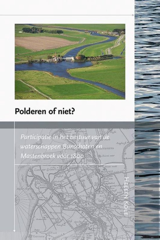 Waterstaat, Cultuur en Geschiedenis  -   Polderen of niet?