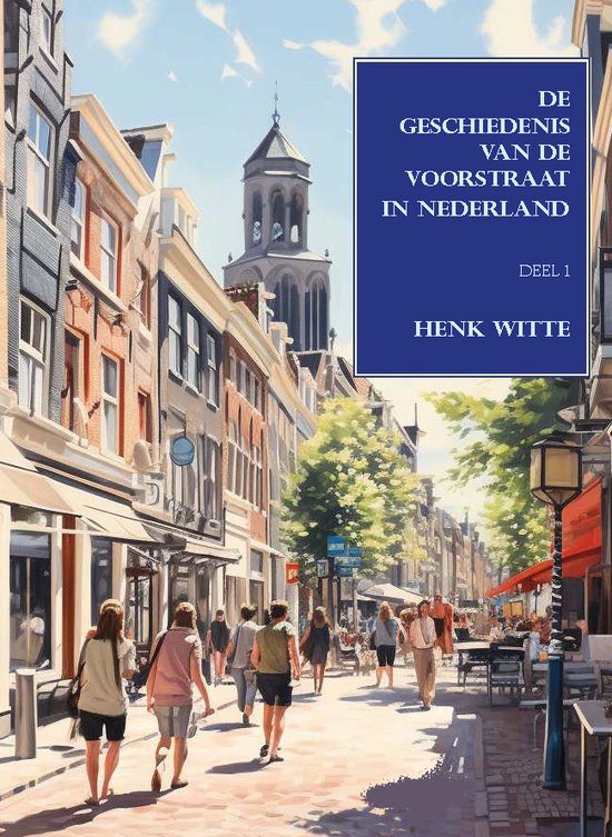 DE GESCHIEDENIS VAN DE VOORSTRAAT IN NEDERLAND Deel 1