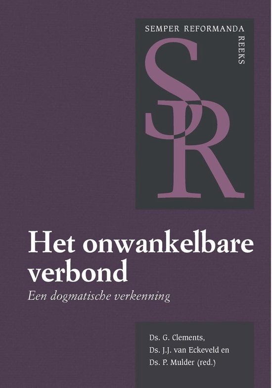 Semper Reformanda- reeks 1 - Het onwankelbare verbond