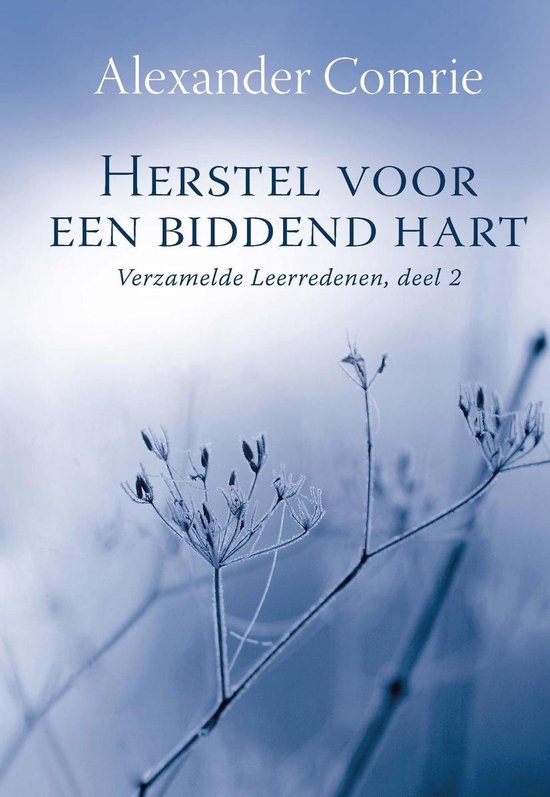 Verzamelde leerredenen 2 - Herstel voor een biddend hart