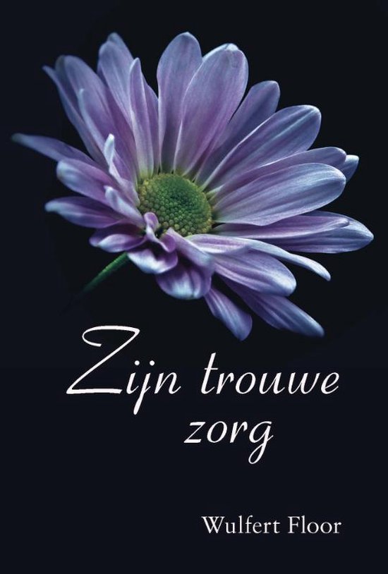 Zijn trouwe zorg