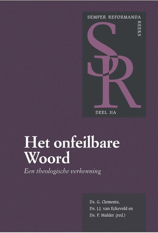 Semper Reformanda- reeks 2 - Het onfeilbare Woord (2a)