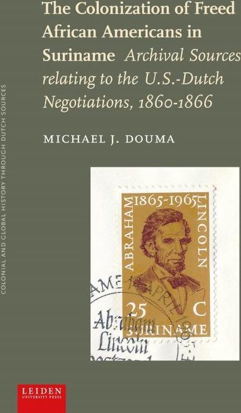 Colonial and Global History through Dutch Sources  -   The Colonization of Freed African Americans in Suriname