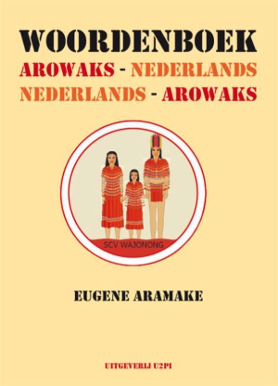 Woordenboek Arowaks-Nederlands, Nederlands-Arowaks