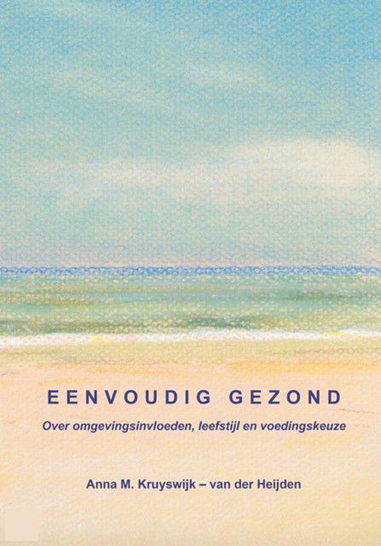 Eenvoudig Gezond, over omgevingsinvloeden, leefstijl en voedingskeuze