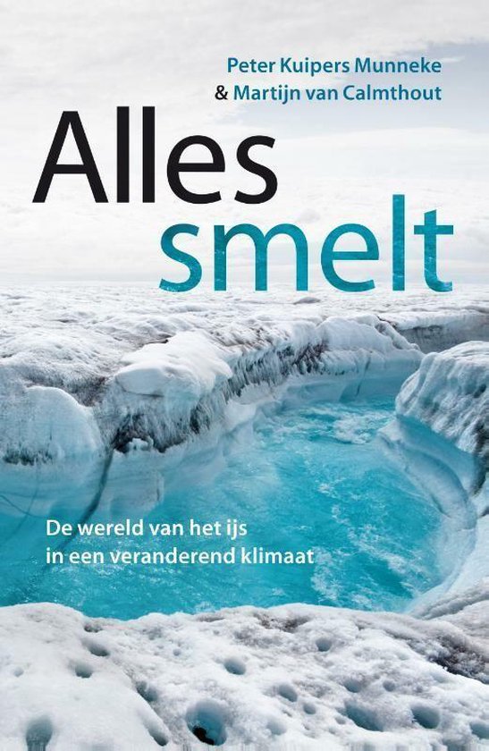 Alles smelt: De wereld van het ijs in een veranderend klimaat