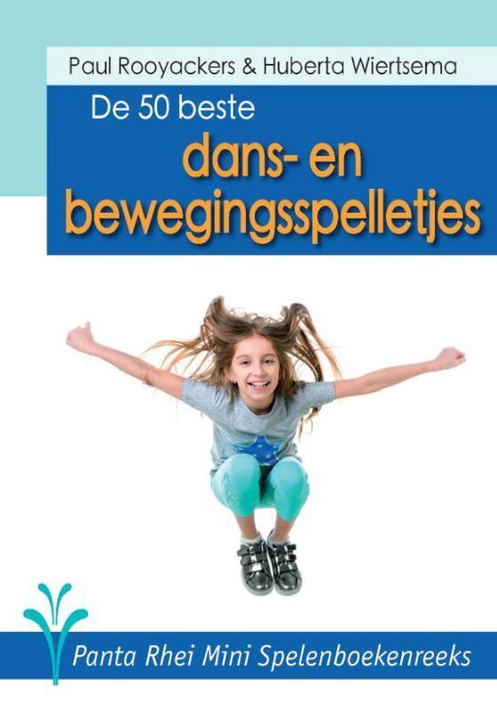 De Panta Rhei mini spelenboekenreeks - De 50 beste dans- en bewegingsspelletjes