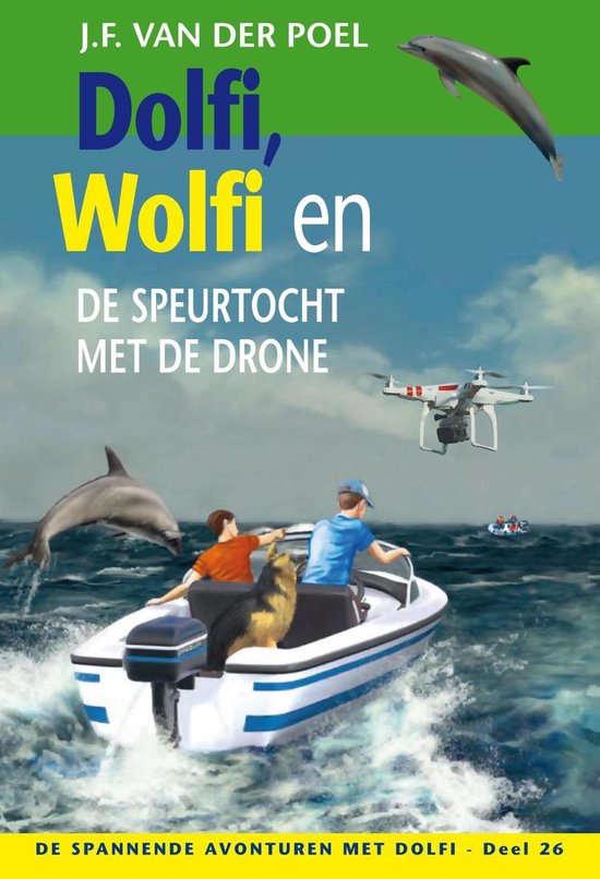 De spannende avonturen met Dolfi 26 - Dolfi, Wolfi en de speurtocht met de drone