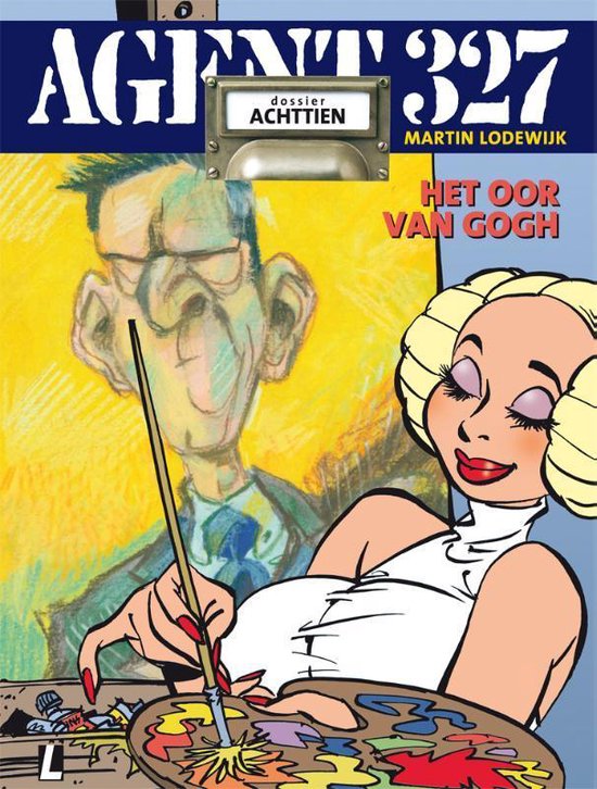 Agent 327 18 - Agent 327 dossier 18  Het oor Van Gogh