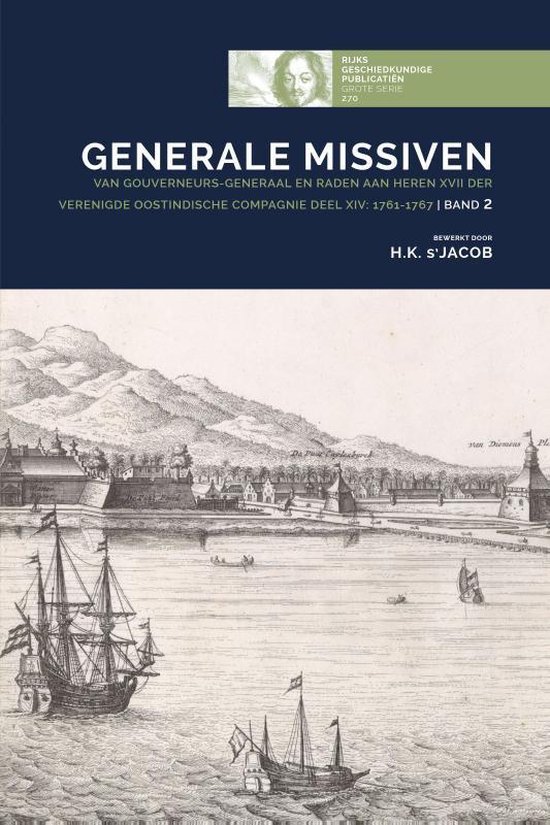 Rijks Geschiedkundige Publicatiën Grote Serie 270 - Generale Missiven van Gouverneurs-Generaal en Raden aan Heren XVII der Verenigde Oostindische Compagnie 14: 1761-1767 - Band 2