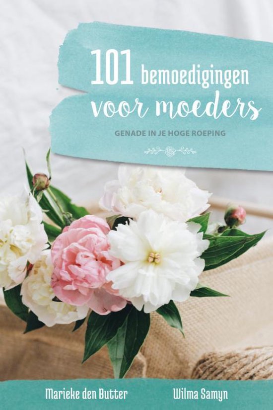 101 bemoedigingen voor moeders