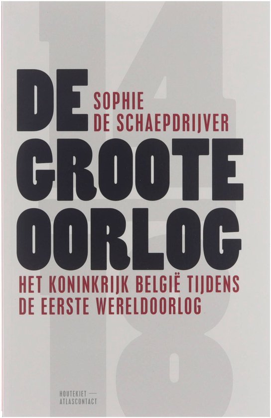 De groote oorlog. Het koninkrijk België tijdens de eerste WO