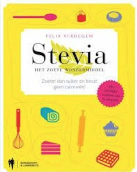 Stevia het zoete wondermiddel