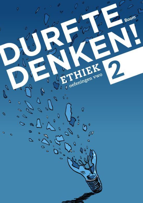 Durf te denken! - Ethiek Vwo 2 Werkboek