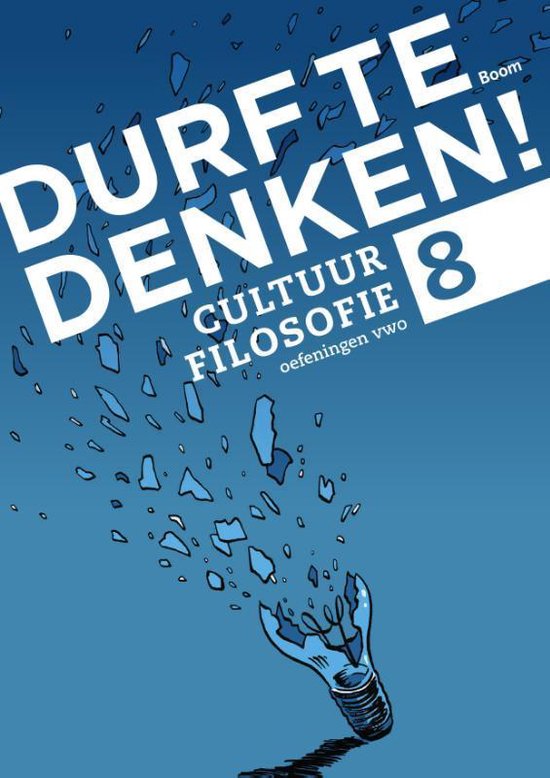 Durf te denken! - Cultuurfilosofie Vwo 8 Werkboek