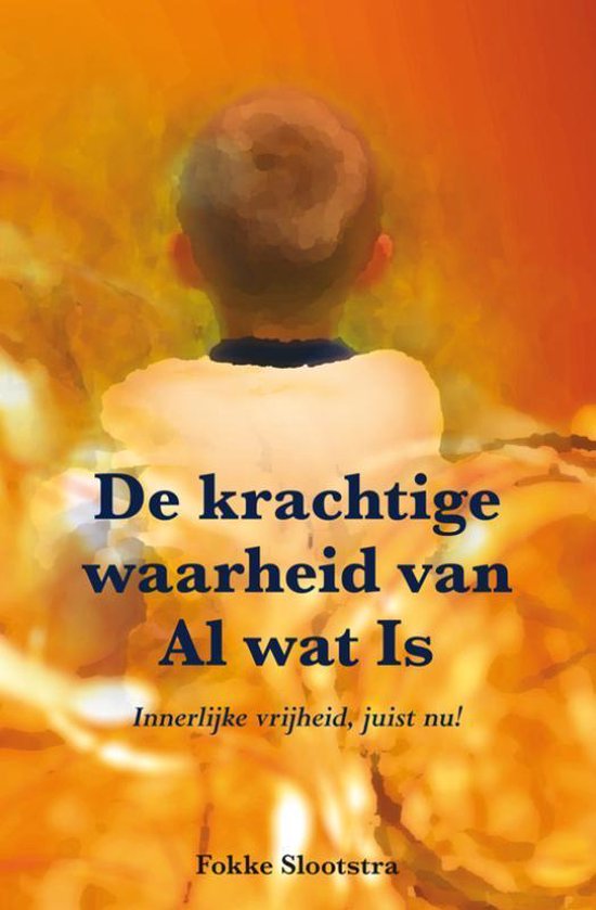 De krachtige waarheid van Al wat Is